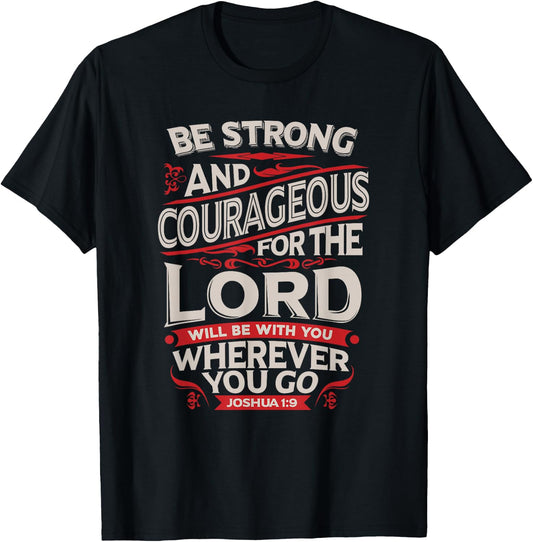 Be Strong And Courageous - Joshua 1:9 - Christian T-Shirt - T-Shirt | Black