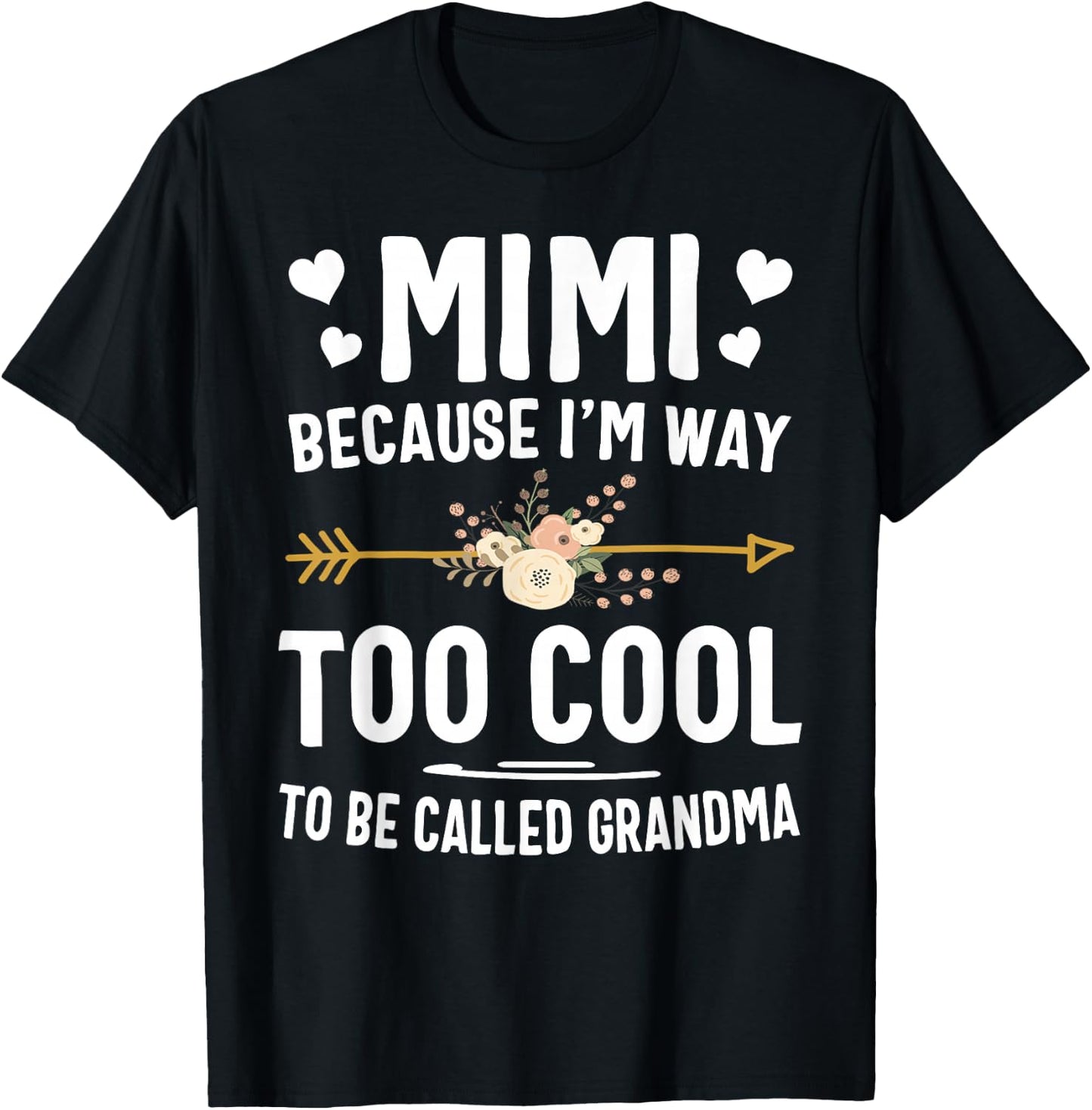 Mimi Because I'm Way Too Cool To Be Called Grandma Gifts T-Shirt - T-Shirt | Black
