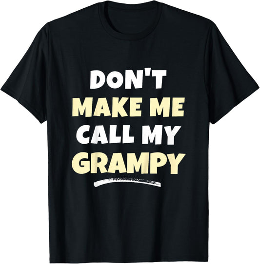 Kids Don't Make Me Call My Grampy Kids Grandkids Funny T-Shirt - T-Shirt | Black