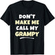Kids Don't Make Me Call My Grampy Kids Grandkids Funny T-Shirt - T-Shirt | Black