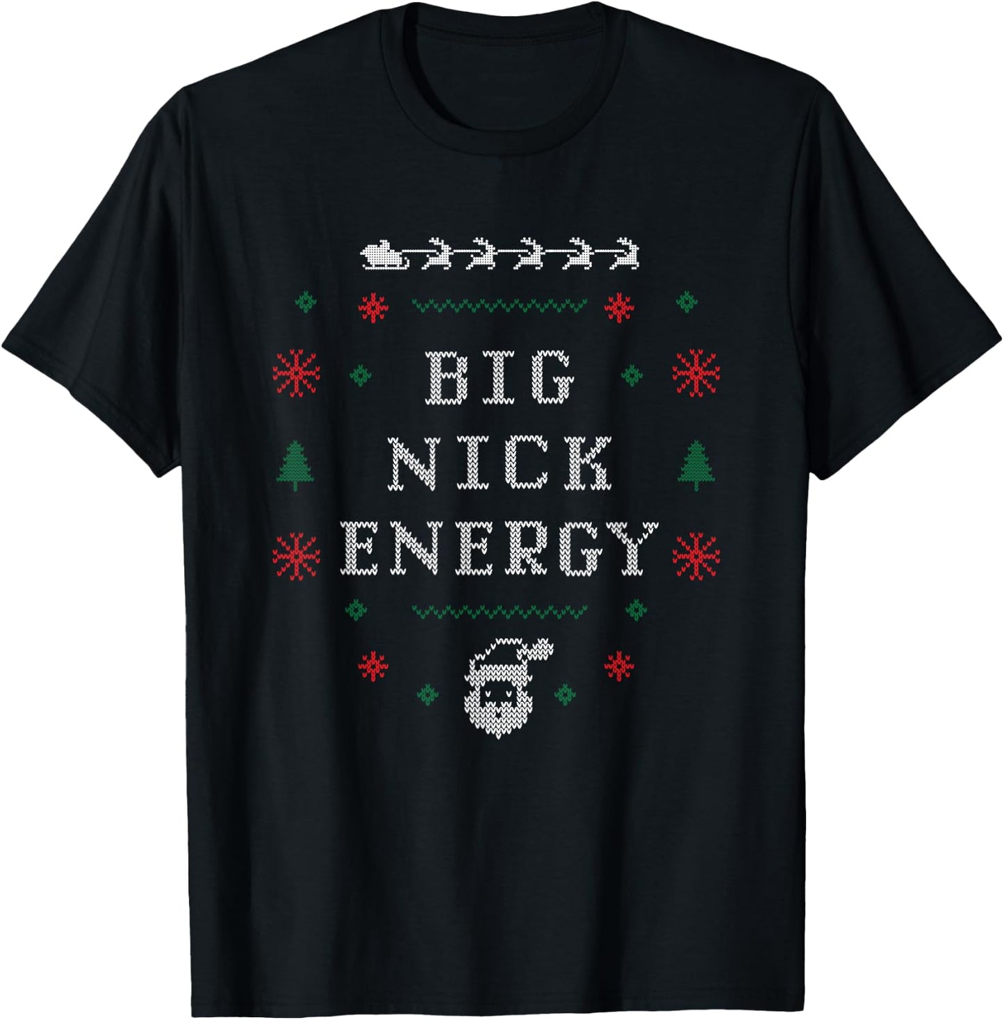Big Nick Energy Funny Xmas Christmas Holiday Men Women T-Shirt - T-Shirt | Black