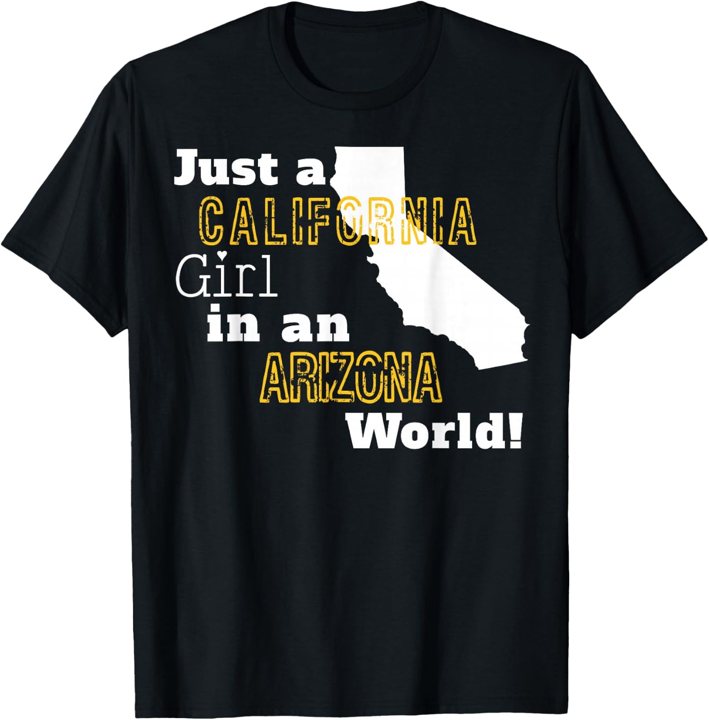 Just A California Girl In An Arizona World T-Shirt - T-Shirt | Black