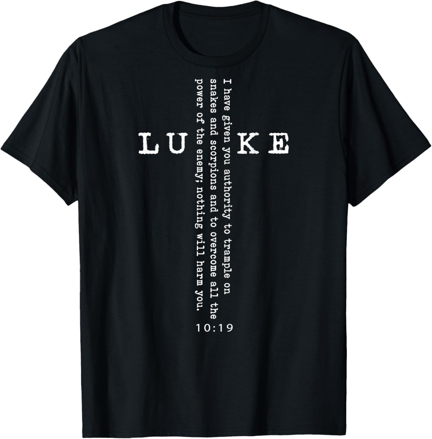 Luke 10:19 Faith Bible Verse Christian Scripture Cross T-Shirt - T-Shirt | Black