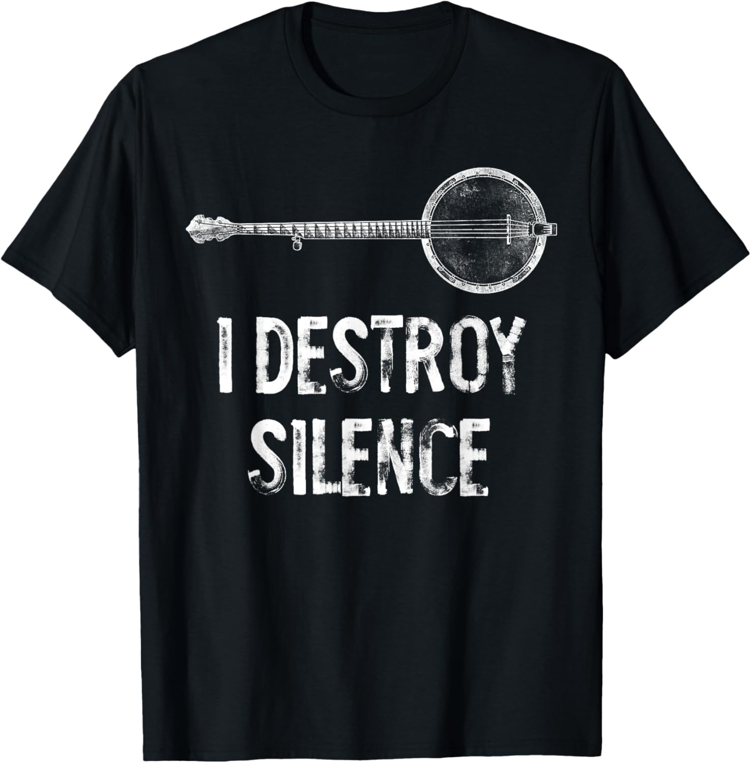 I Destroy Silence Funny Banjo Player T-Shirt - T-Shirt | Black