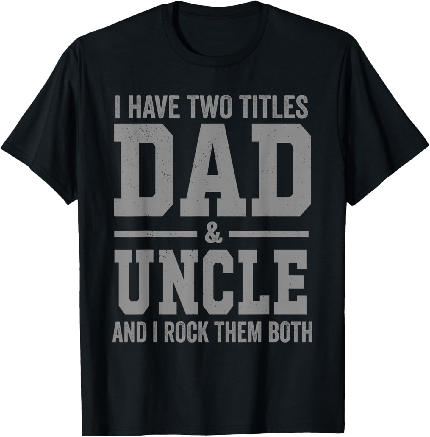 I Have Two Titles Dad Uncle and Rock Them Both Vintage T-Shirt - T-Shirt | Black