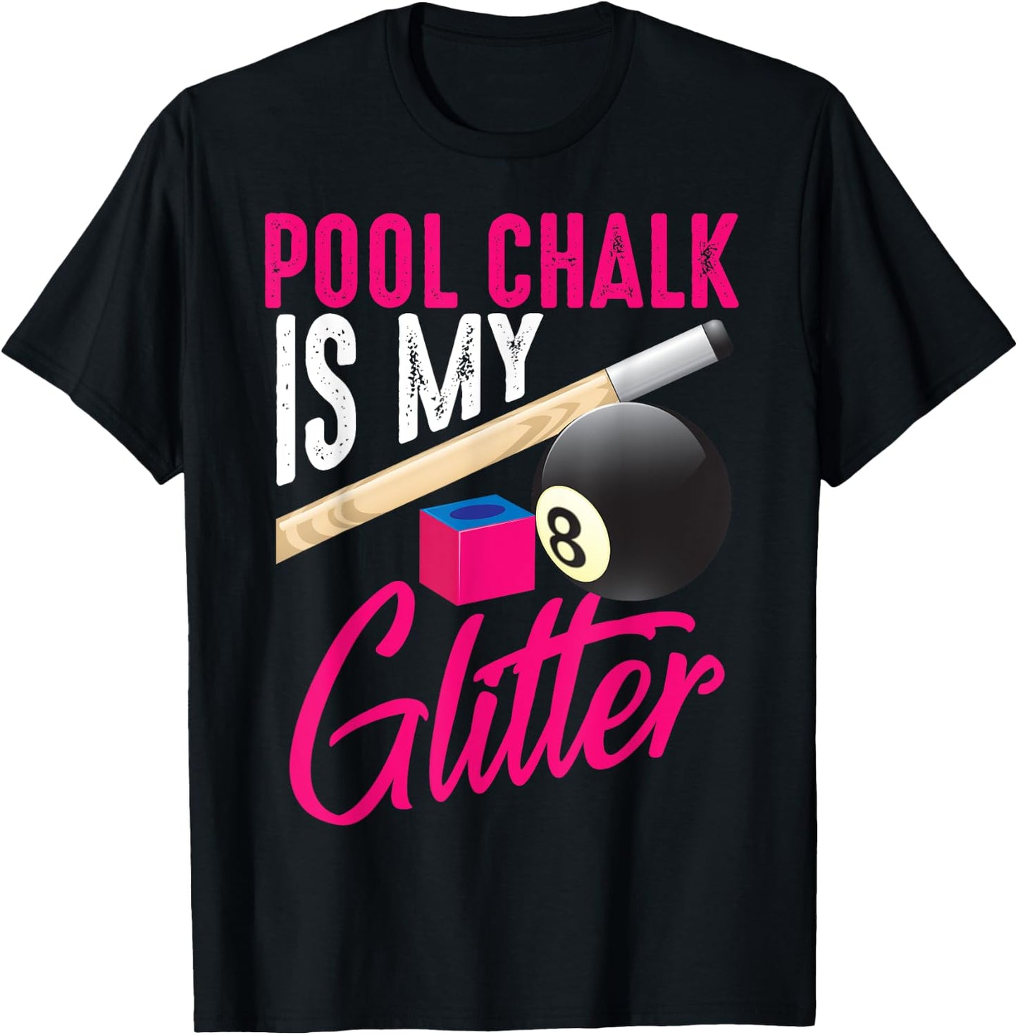 Cute Pool Chalk Is My | Funny Billiard Players Game Gift T-Shirt - T-Shirt | Black