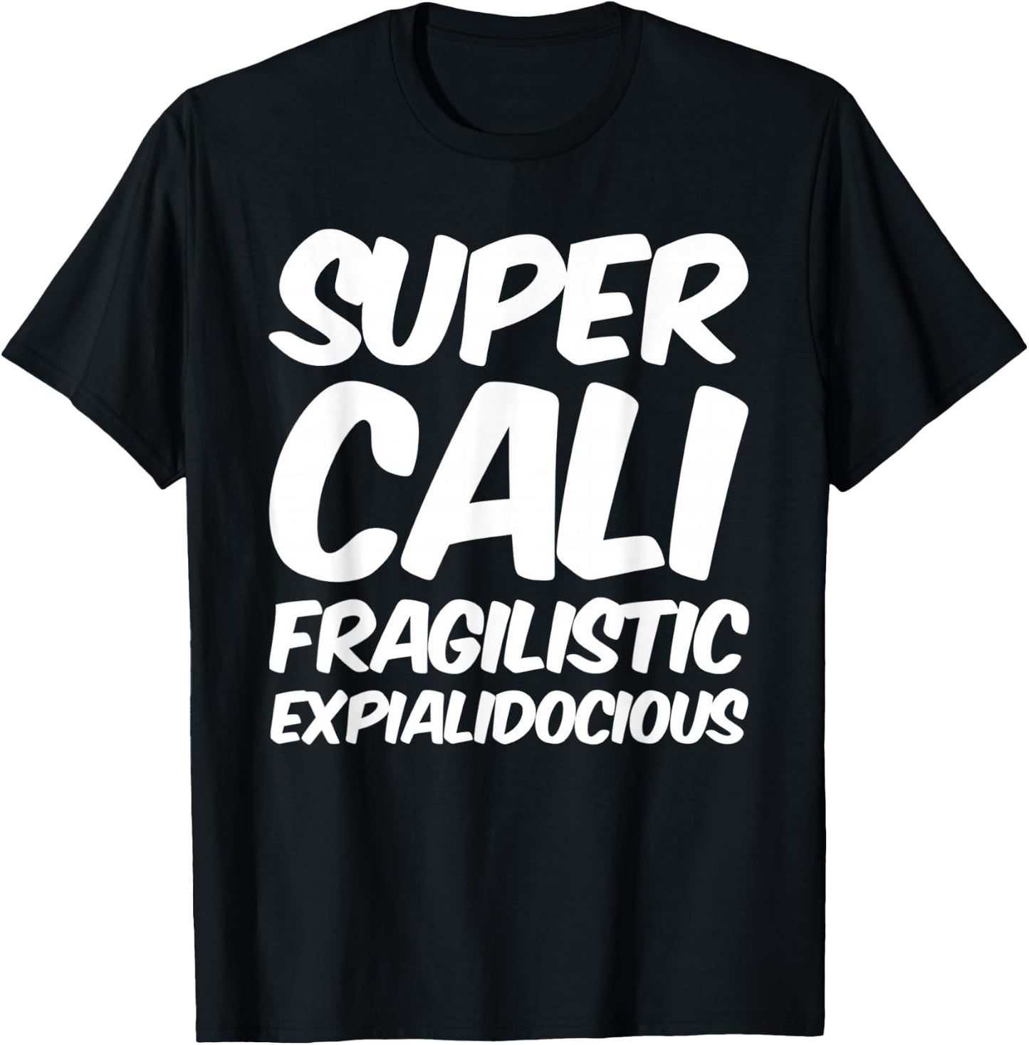 Super Cali . Shirt T-Shirt - T-Shirt | Black