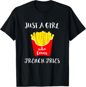 Just A Girl Who Loves French Fries Potato Fry Fastfood T-Shirt - T-Shirt | Black