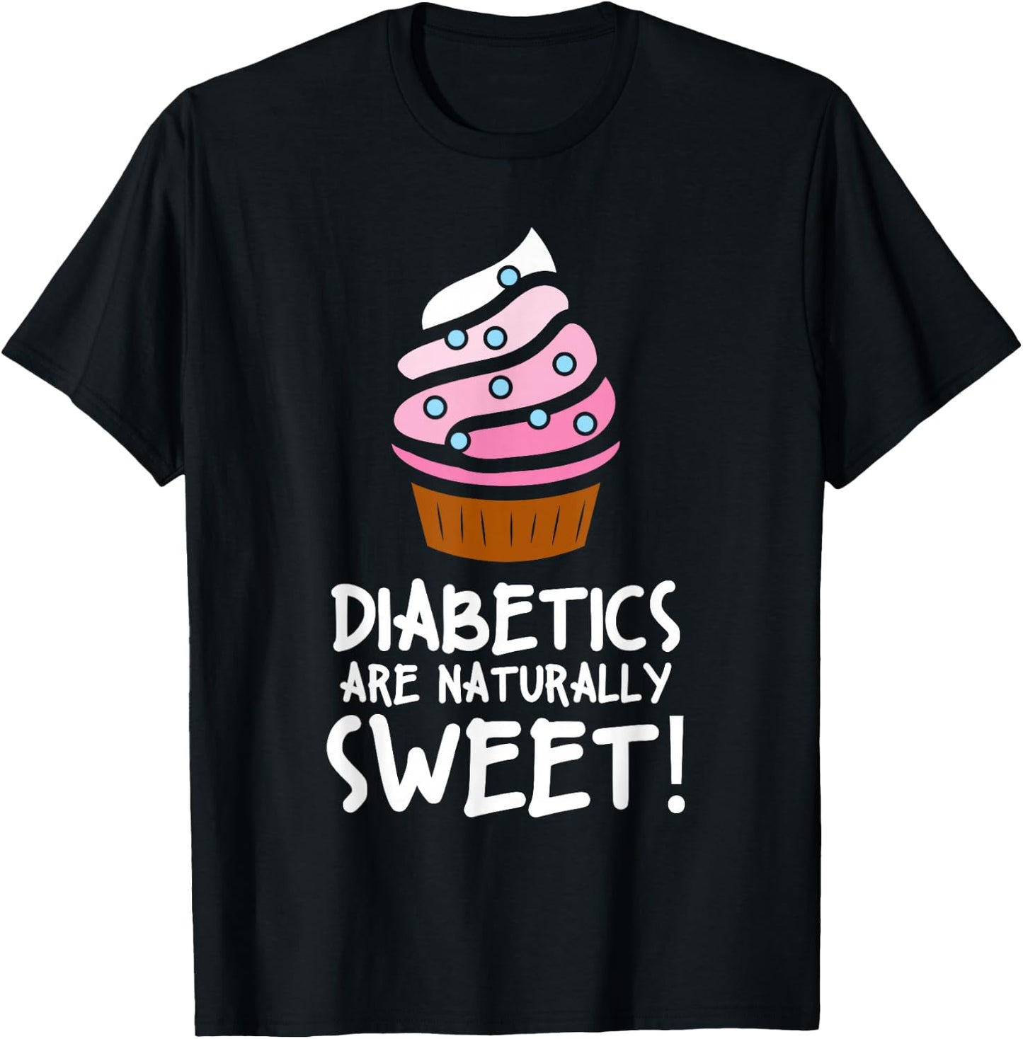Diabetics Are Naturally Sweet Health Support T-Shirt - T-Shirt | Black