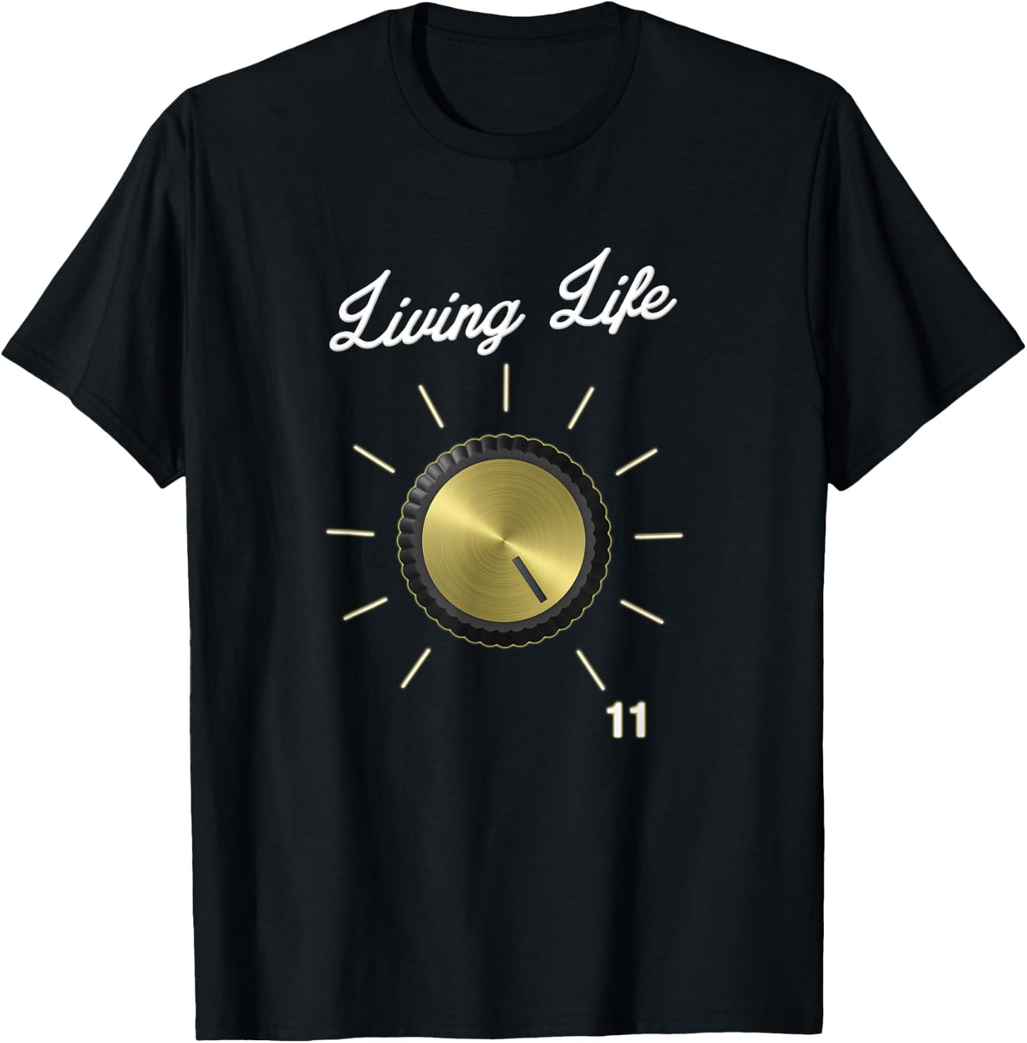 Life on 11 These Go To Eleven - Volume Knob - Guitar T-Shirt - T-Shirt | Black