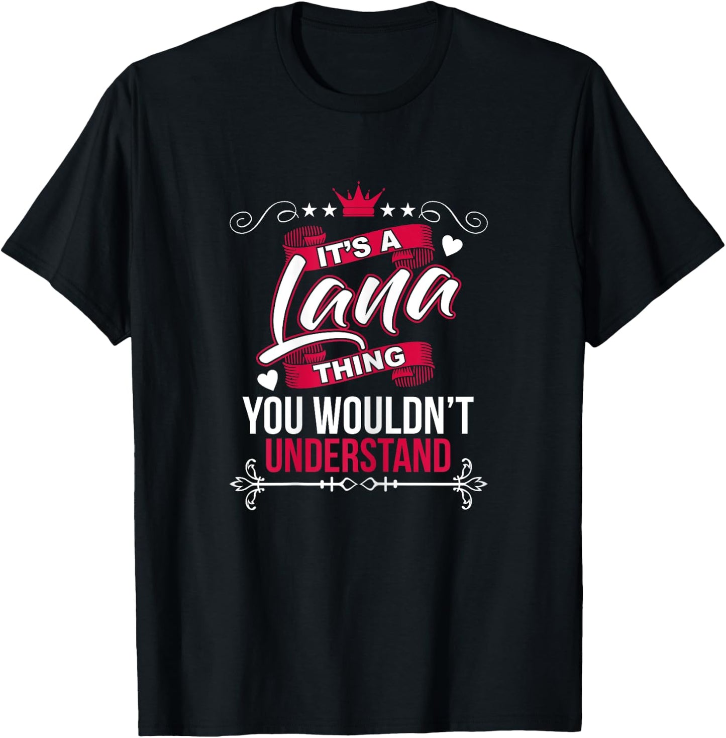 It's a Lana Thing you wouldn't Understand T Shirt Gift T-Shirt - T-Shirt | Black