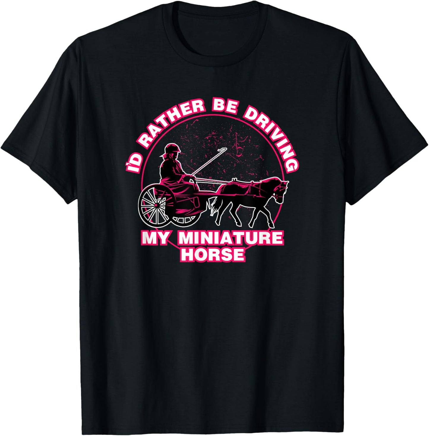 I'd Rather Be Driving My Miniature Horse Shirt T-Shirt - T-Shirt | Black