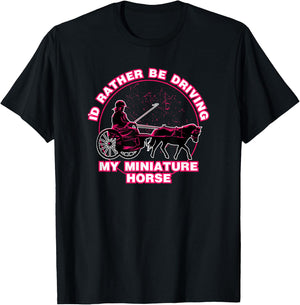 I'd Rather Be Driving My Miniature Horse Shirt T-Shirt - T-Shirt | Black