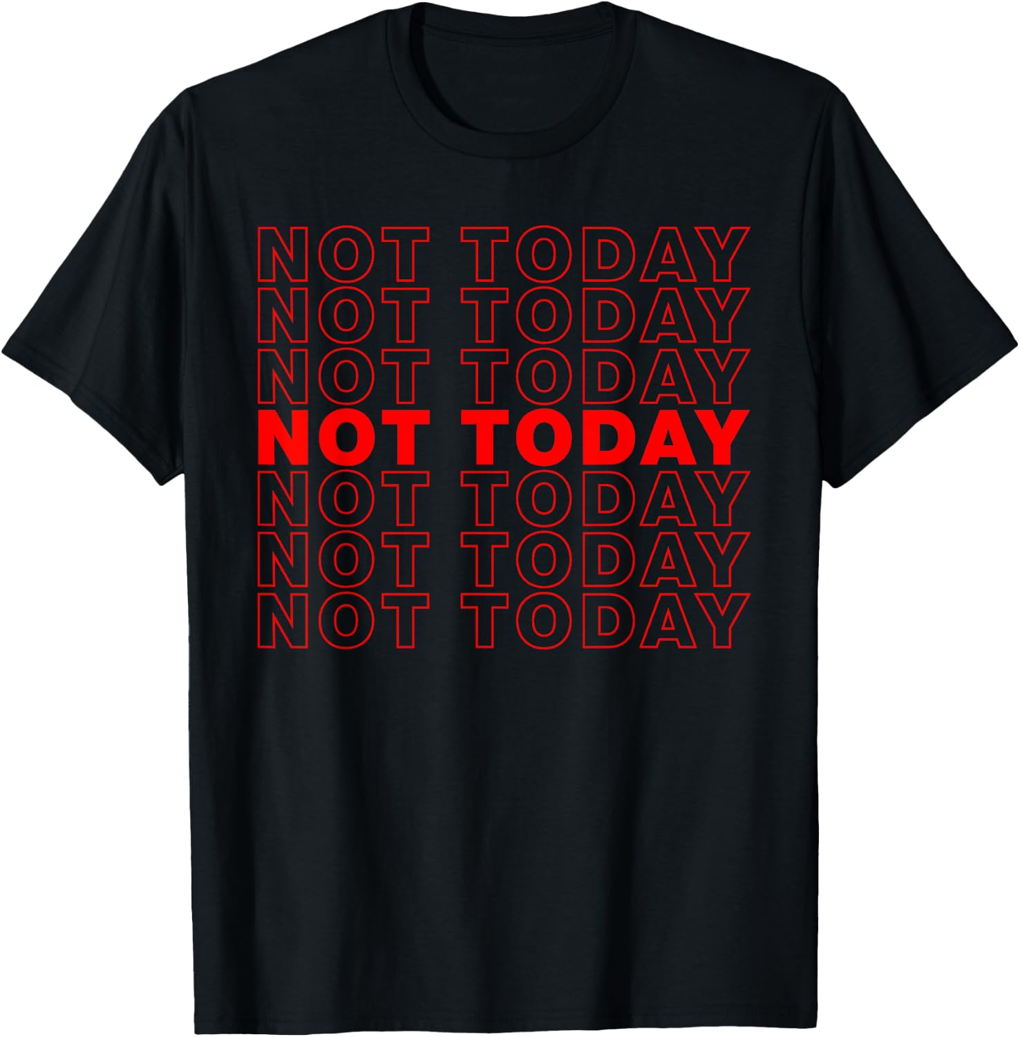Not Today T-Shirt - T-Shirt | Black