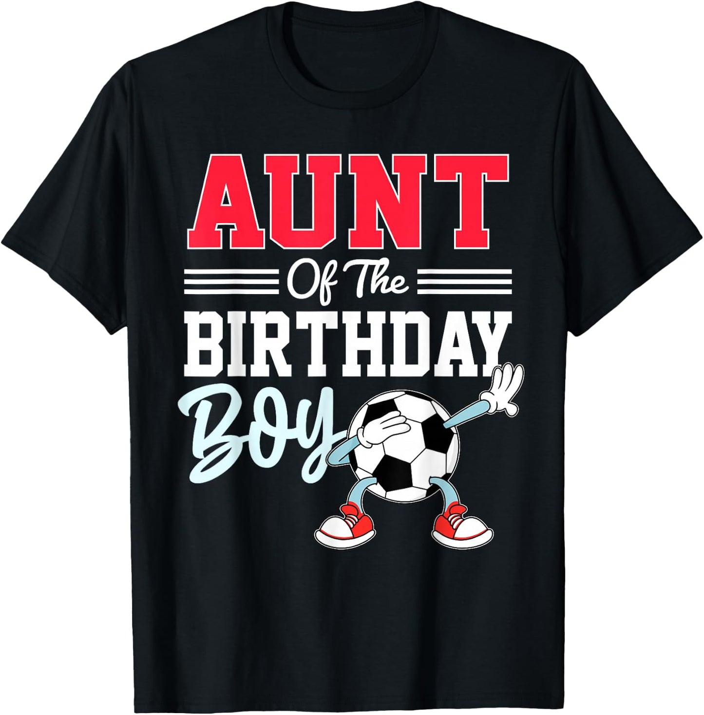 Aunt Of The Birthday Boy Shirt Soccer Party Family T-Shirt - T-Shirt | Black