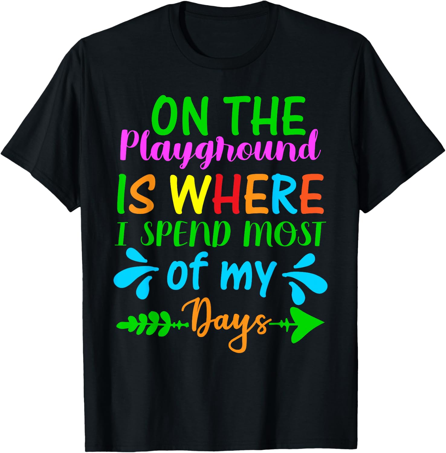On The Playground Is Where I Spend Most Of My Days Gifts T-Shirt - T-Shirt | Black