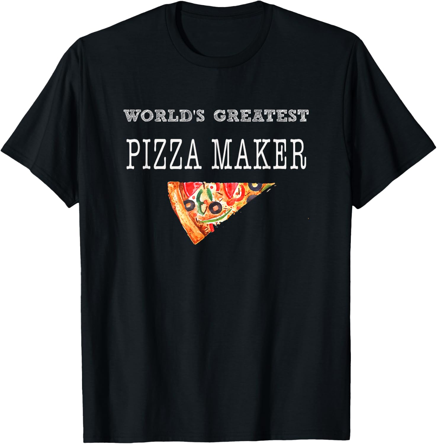 World's Greatest Pizza Maker Shirt Best Pizza Baker Gift T-Shirt - T-Shirt | Black