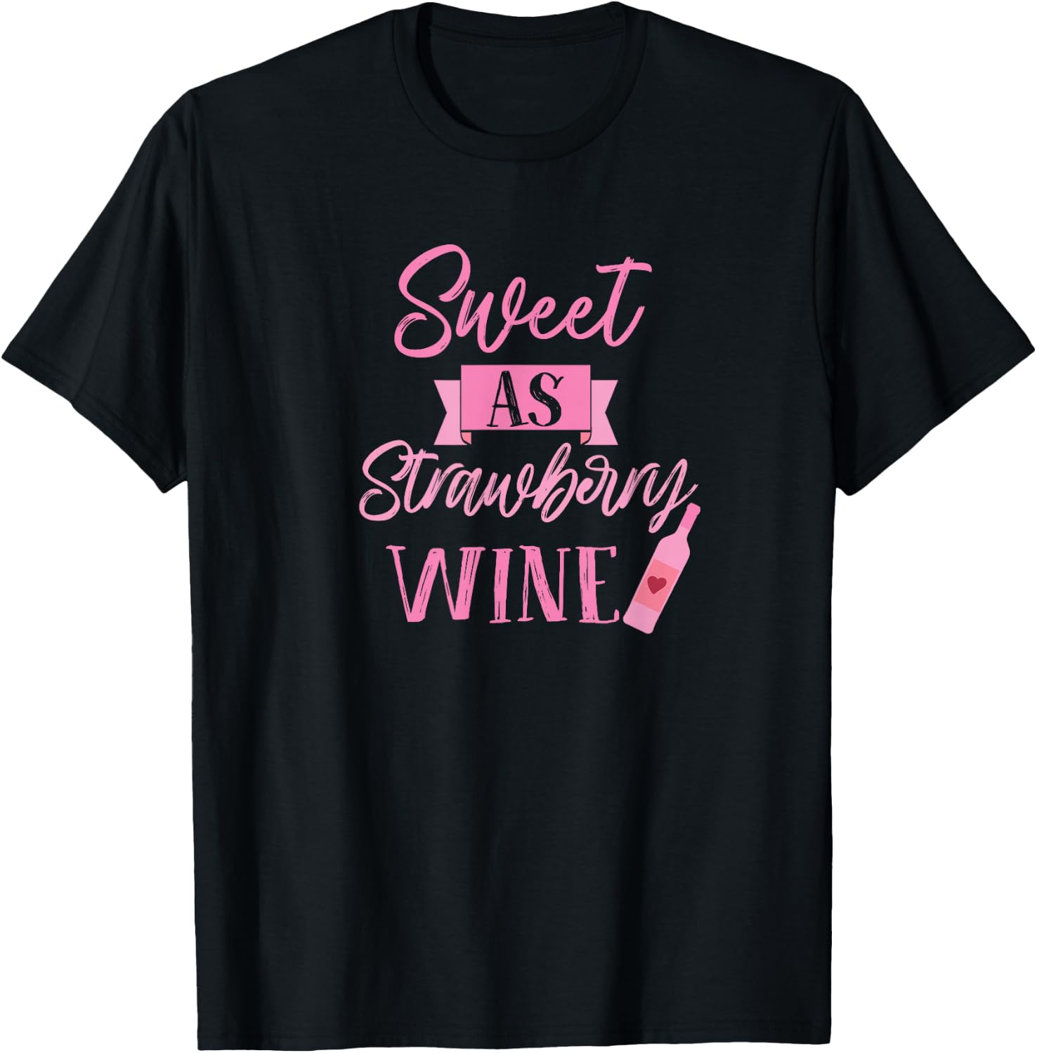 Sweet as strawberry wine wine enthusiast lover collector T-Shirt - T-Shirt | Black