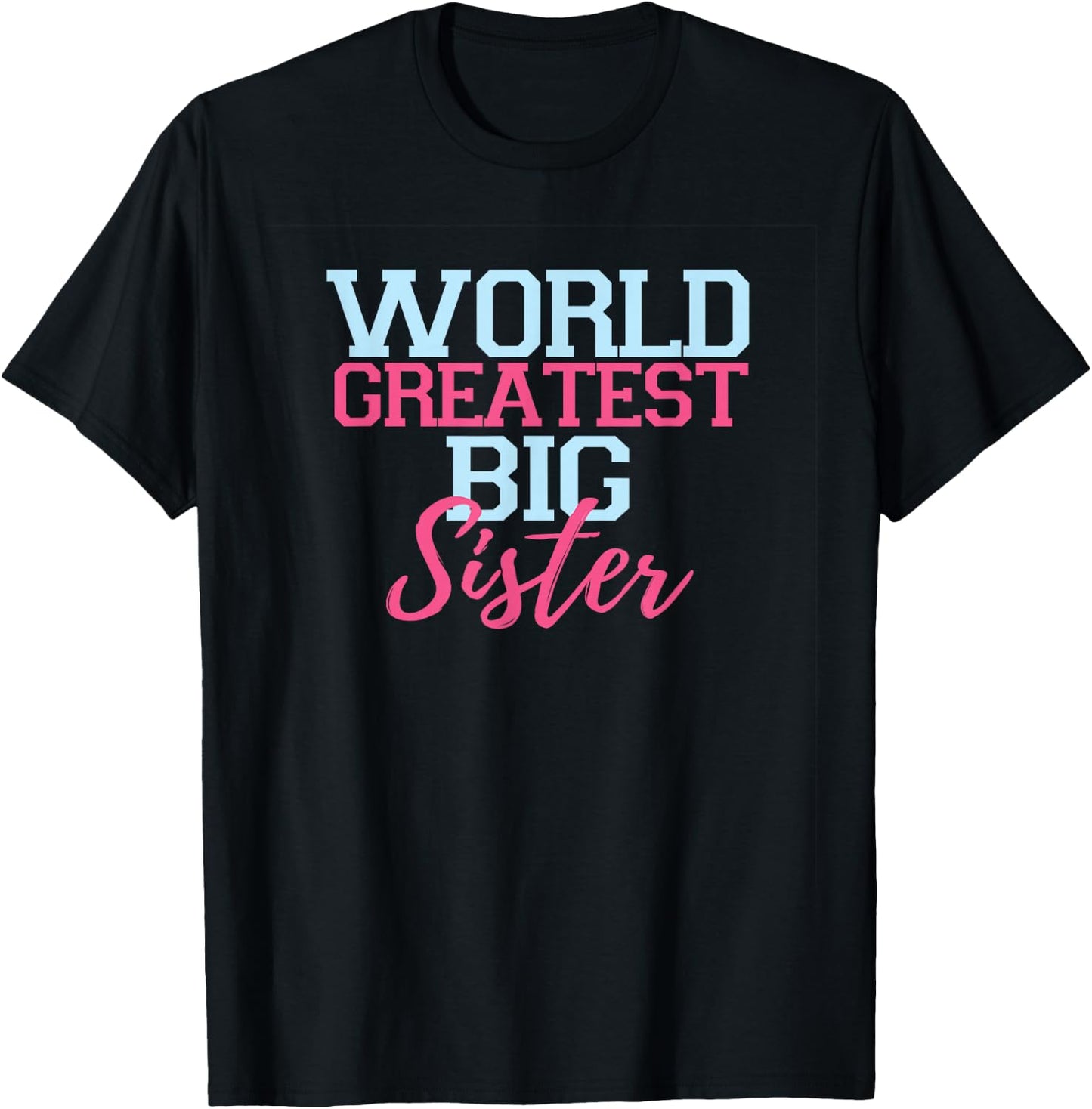 World Greatest Big Sister rock t shirts youth girl adult T-Shirt - T-Shirt | Black