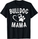 Bulldog Mama Gift French English British Bull Dog Lover Mom Women Girls Kids T-Shirt - T-Shirt | Black