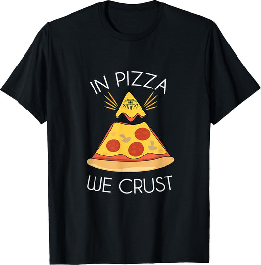 In Pizza We Crust Trust Illuminati Eye T-Shirt - T-Shirt | Black