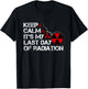 Keep Calm Its My Last Day Of Radiation Gift Survivor Gift T-Shirt - T-Shirt | Black