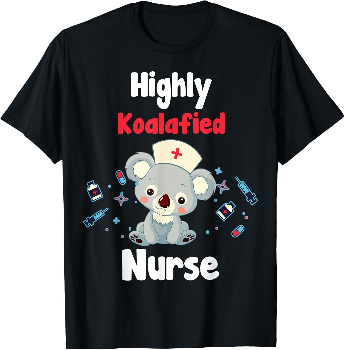 Funny Koala Shirt - Highly Koalafied Nurse T-Shirt - T-Shirt | Black