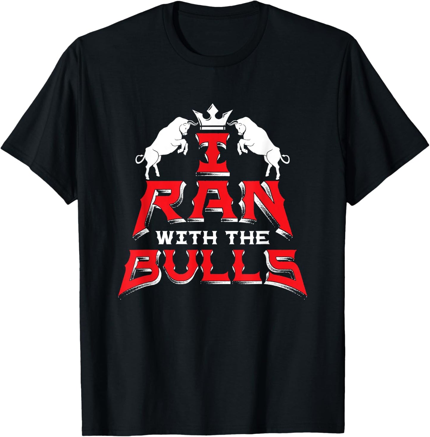 I Ran With The Bulls Souvenir Running Of The Bulls T-Shirt - T-Shirt | Black