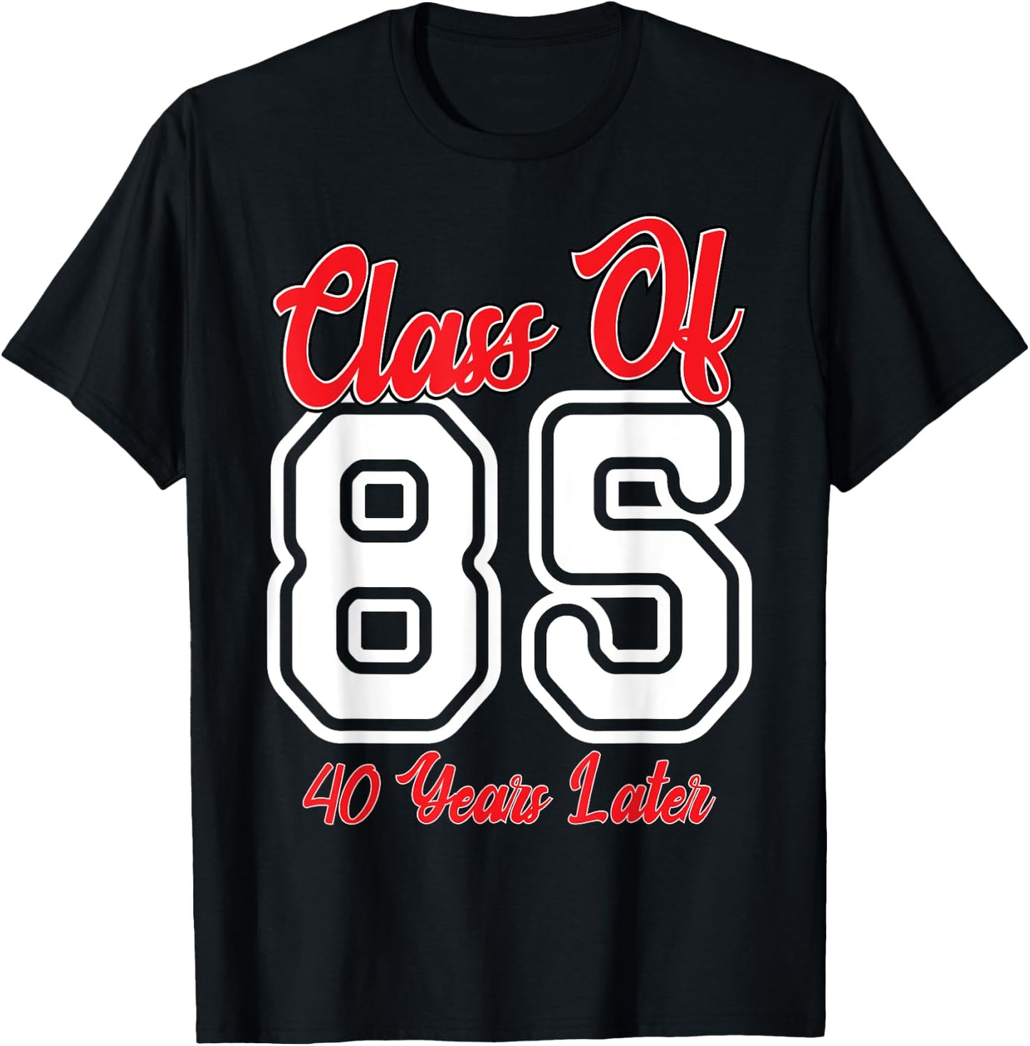 Class of 1985 40th Reunion High School College Graduation T-Shirt - T-Shirt | Black