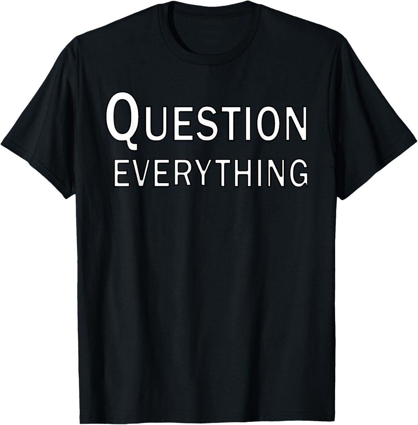 Question Everything T-Shirt - T-Shirt | Black
