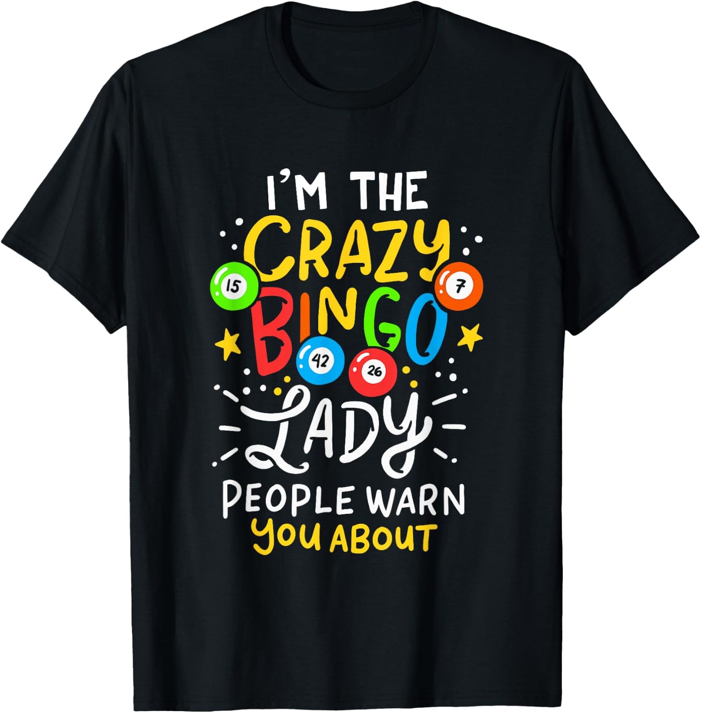 I'm The Crazy Bingo Lady People Warn You About Funny Gift T-Shirt - T-Shirt | Black