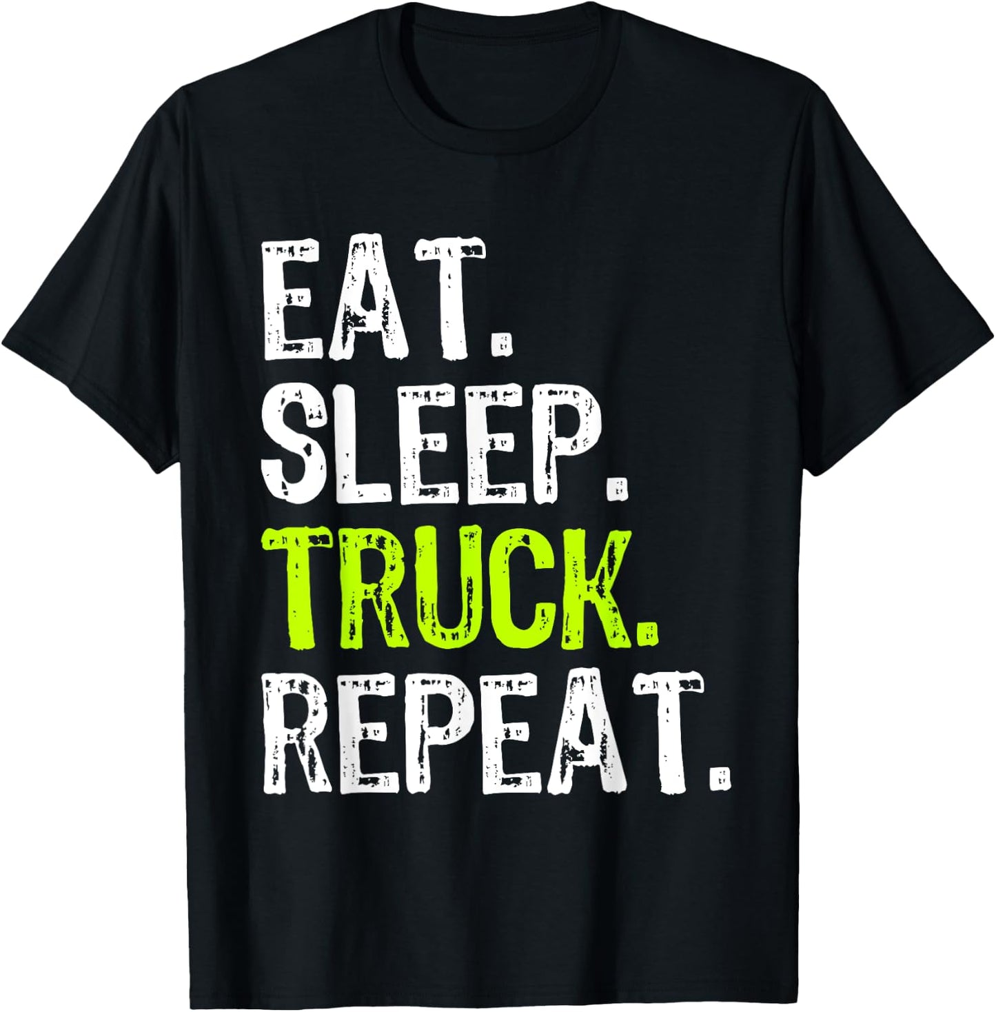 Eat Sleep Truck Repeat Trucker Driver Funny T-Shirt - T-Shirt | Black