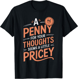 A Penny For Your Thoughts Funny Vintage Humor T-Shirt - T-Shirt | Black