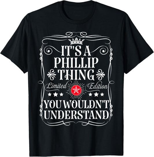 Phillip Name Its A Phillip Thing You Wouldn't Understand T-Shirt - T-Shirt | Black