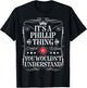 Phillip Name Its A Phillip Thing You Wouldn't Understand T-Shirt - T-Shirt | Black