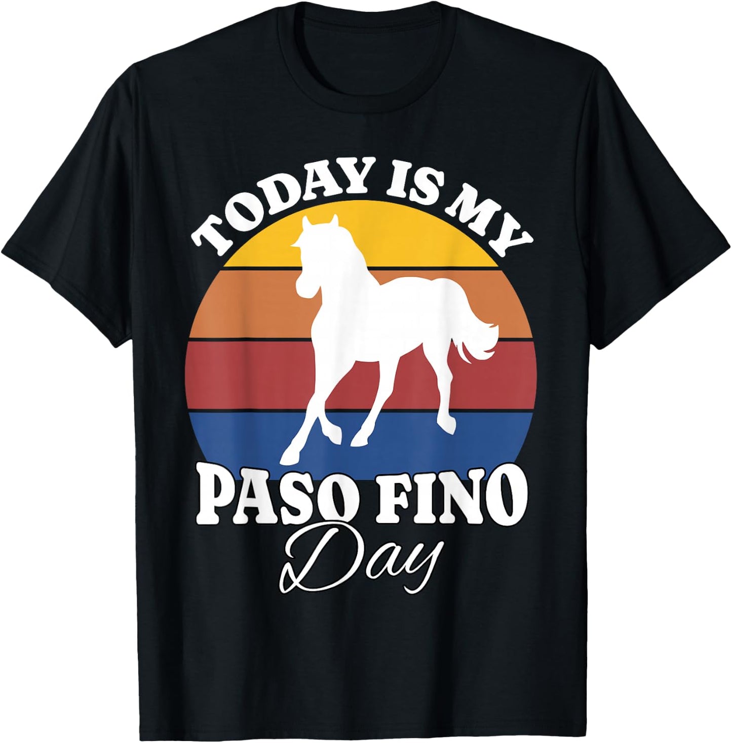 Horse Today Is My Paso Fino Day T-Shirt - T-Shirt | Black