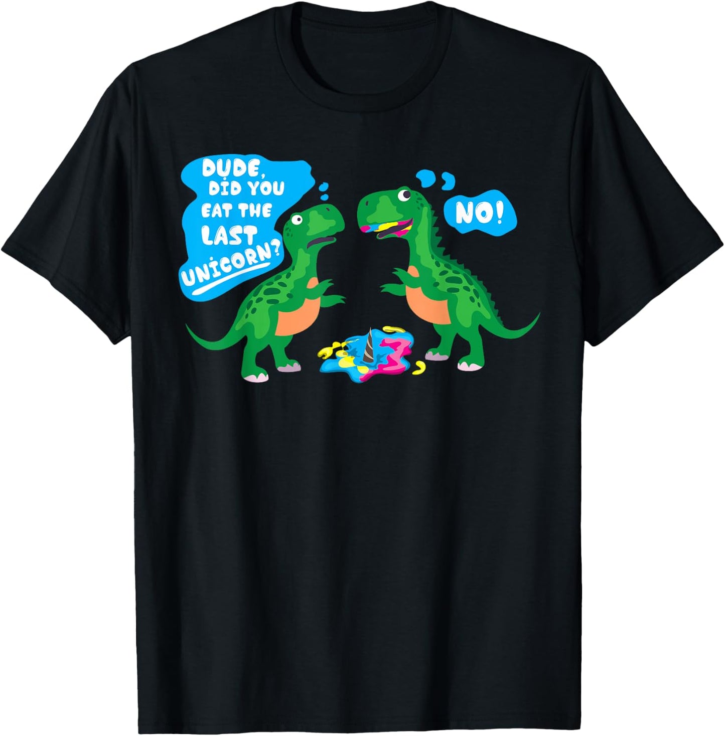 Cute Dude Did You Eat The Last Unicorn? No! Gift T-Shirt - T-Shirt | Black