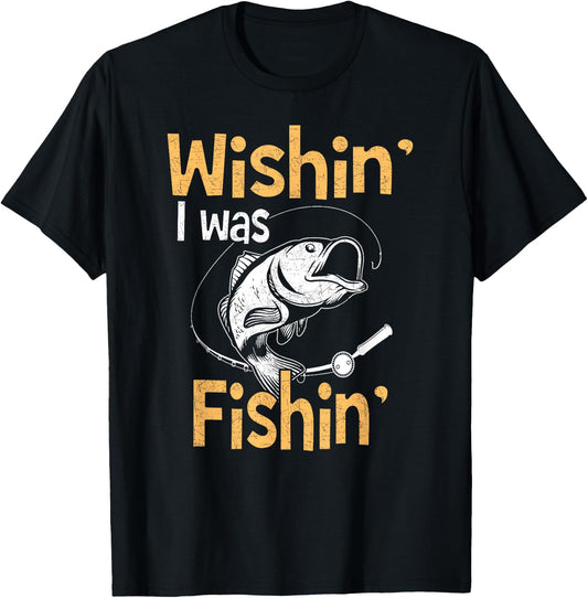 Wishing I Was Fishing Shirt Funny Fisherman Gift T-Shirt - T-Shirt | Black
