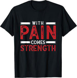 Motivational Shirt With Pain Comes Strength Men Women T-Shirt - T-Shirt | Black