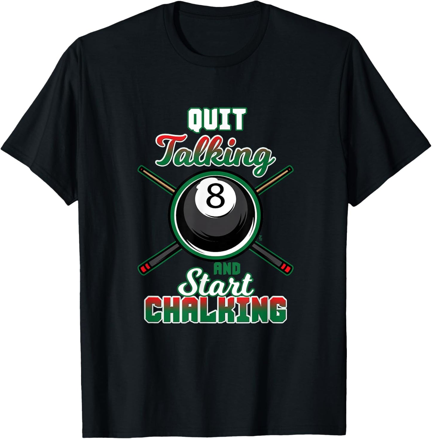 Quit Talking Billiard Player Billiard Sport Pool T-Shirt - T-Shirt | Black