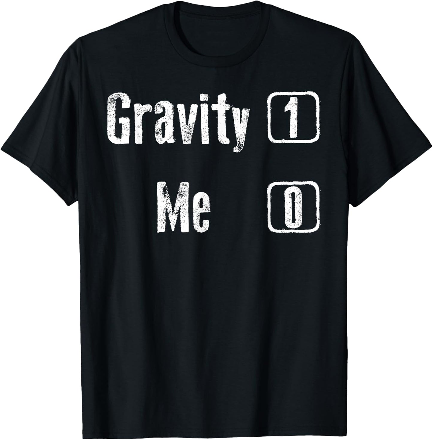 Gravity 1 Me 0 Shirt | Funny Broken Bones Leg & Arm Gift T-Shirt - T-Shirt | Black