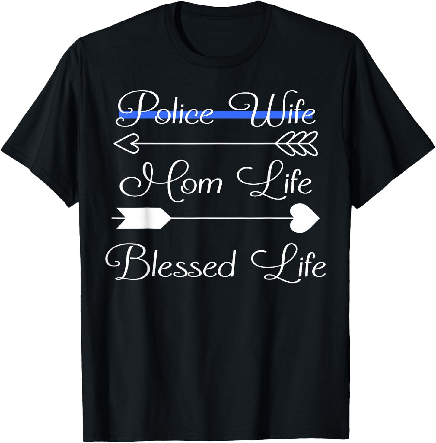 Police Wife Mom Life Blessed Life Thin Blue Line Family T-Shirt - T-Shirt | Black