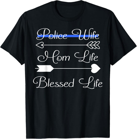 Police Wife Mom Life Blessed Life Thin Blue Line Family T-Shirt - T-Shirt | Black