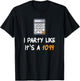 Party Like It's A 1099 Funny Tax Season Accounting T-Shirt - T-Shirt | Black