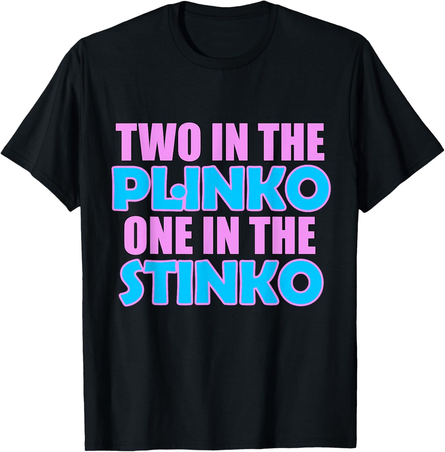 Two in the Plinko One in the Stinko T-Shirt - T-Shirt | Black