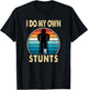 I Do All My Own Stunts Apparel Co -Adults Broken Leg Injury Ankle Knee Funny Get Well Soon Gift T-Shirt - T-Shirt | Black