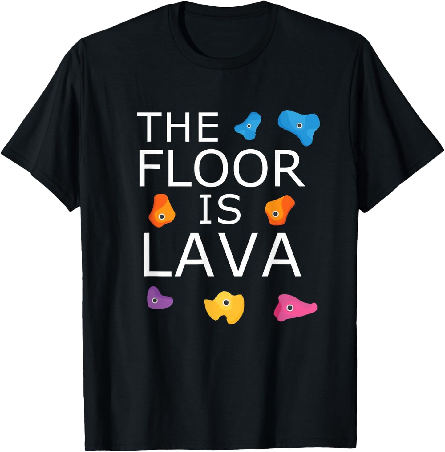 The Floor Is Lava Funny Rock Climbing Climber Bouldering T-Shirt - T-Shirt | Black