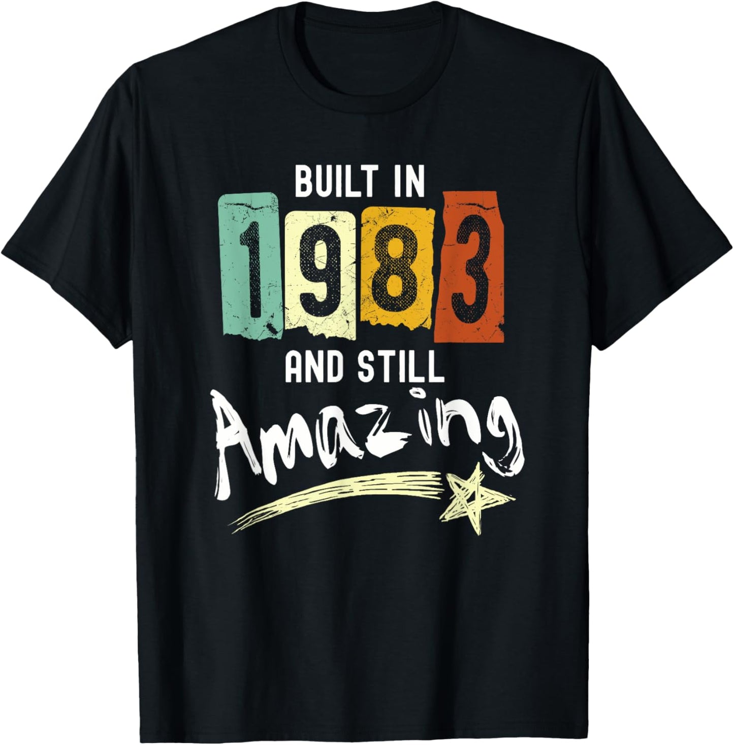 1983 Birth Year, Built In 1983 And Still Amazing Birthday T-Shirt - T-Shirt | Black
