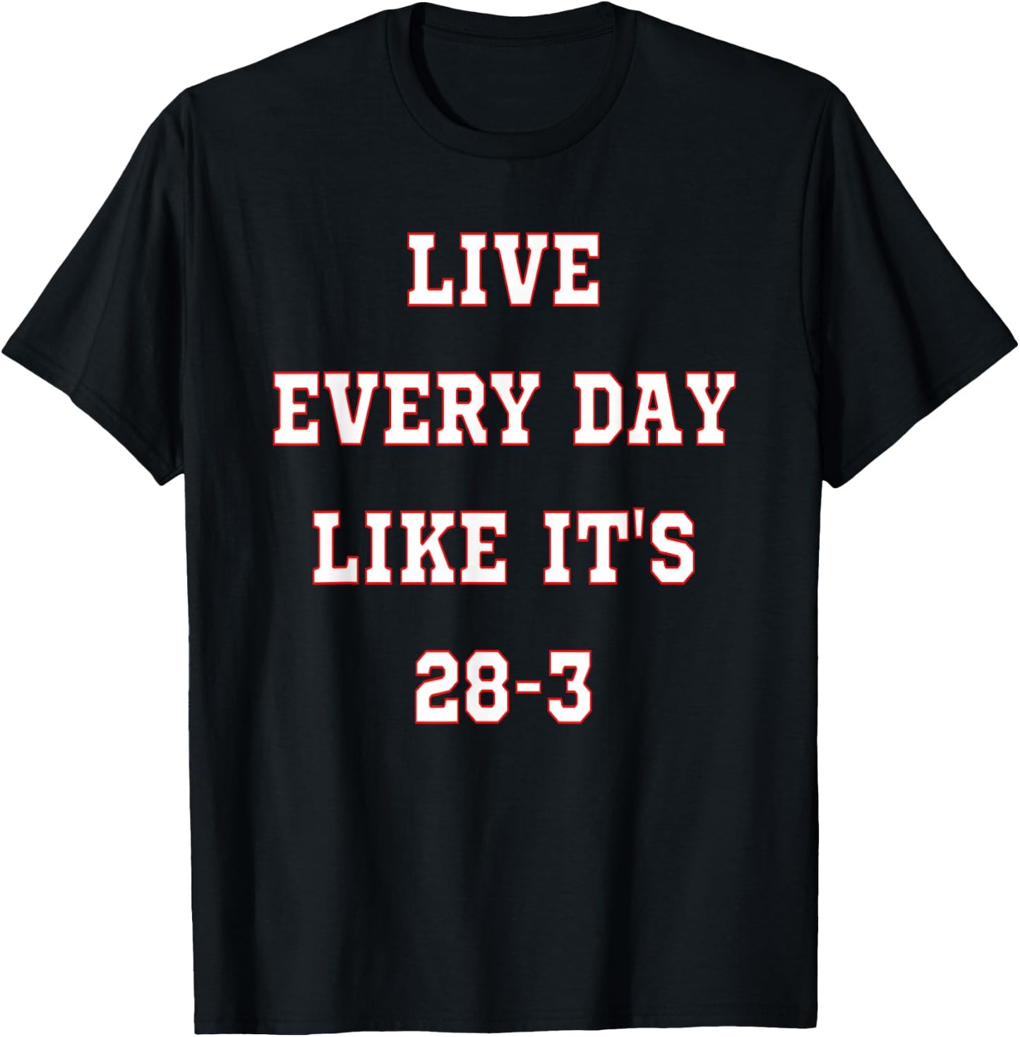 Patriotic Americans, Live Every Day Like It's 28-3 Final Women Kids Men T-Shirt - T-Shirt | Black