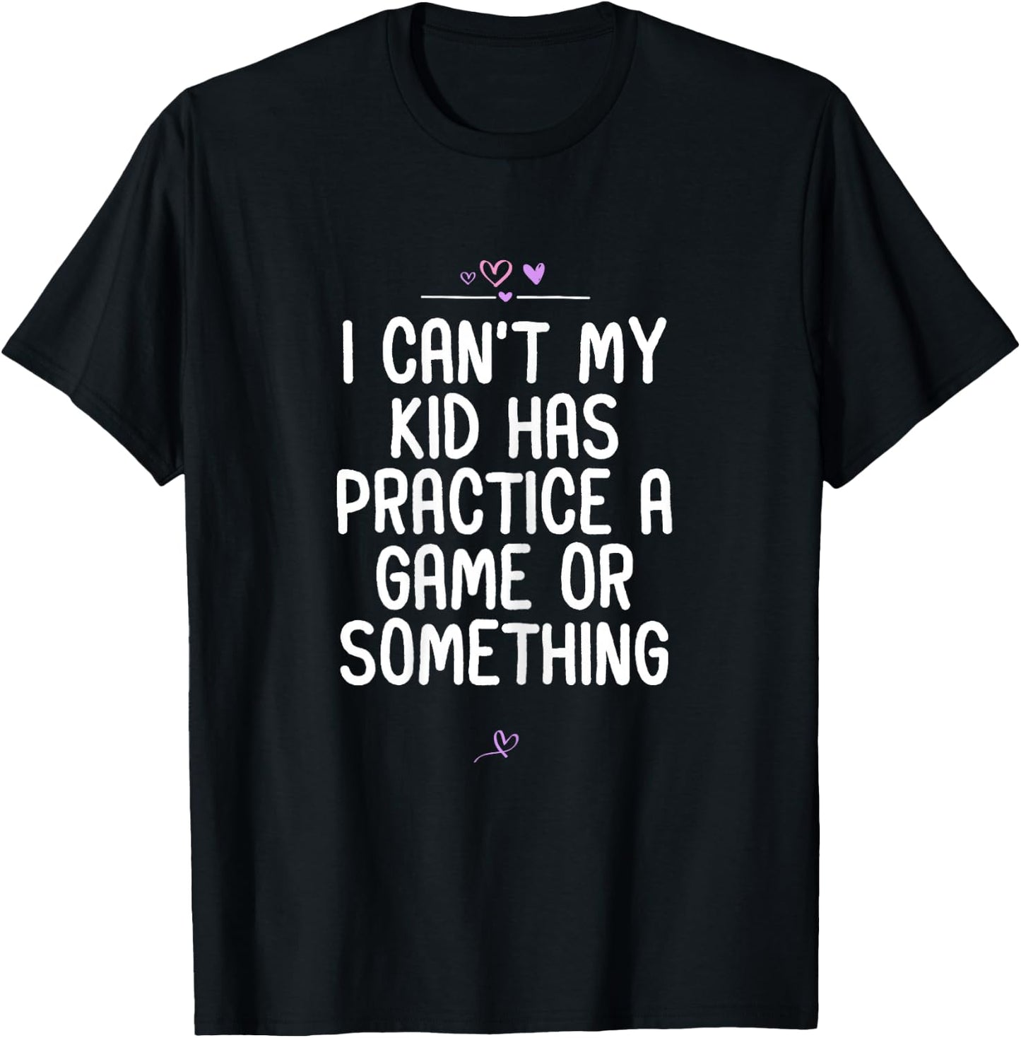 Mom I Can't My Kid Has Practice A Game or Something Football T-Shirt - T-Shirt | Black